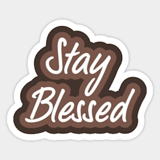 Navigating the Path to Stay Blessed Sticker